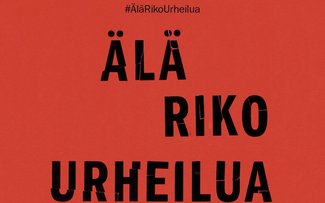 Edelläkävijöinä paremman urheilumaailman puolesta – riko hiljaisuus, älä urheilua!